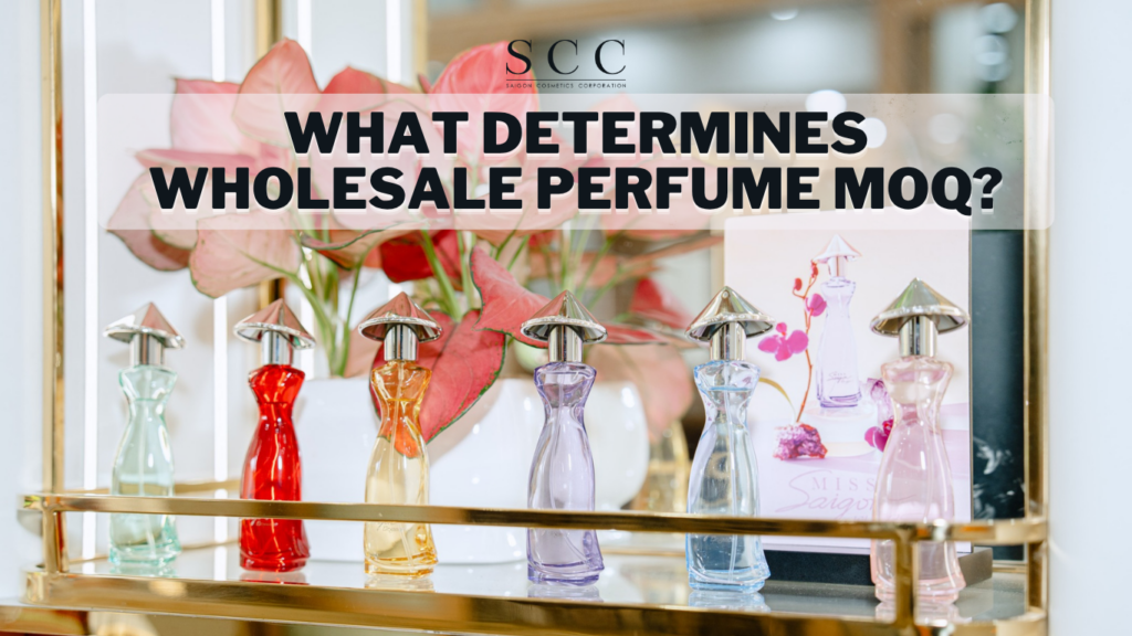 Wholesale Perfume MOQ: Flexible Ordering Solutions for Distributors and Importers 1 What Determines Wholesale Perfume MOQ?