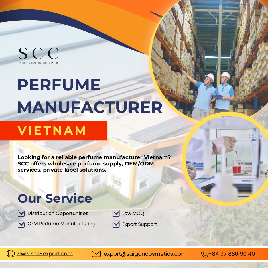 Perfume Manufacturer Vietnam: Why Global Distributors and Brand Owners Choose SCC