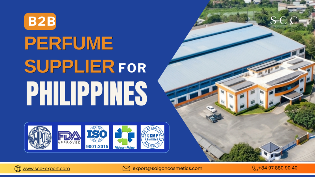 B2B Perfume Supplier for Philippines: Why Importers Choose Vietnam’s CGMP Manufacturers 1 Perfume Supplier for Philippines